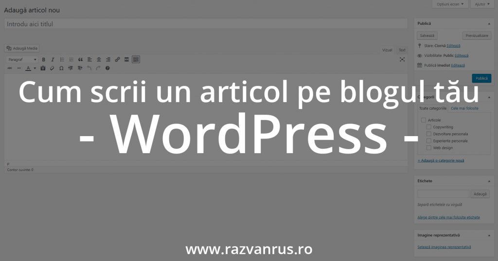 Tutorial WordPress - cum scrii articole pe blogul tau